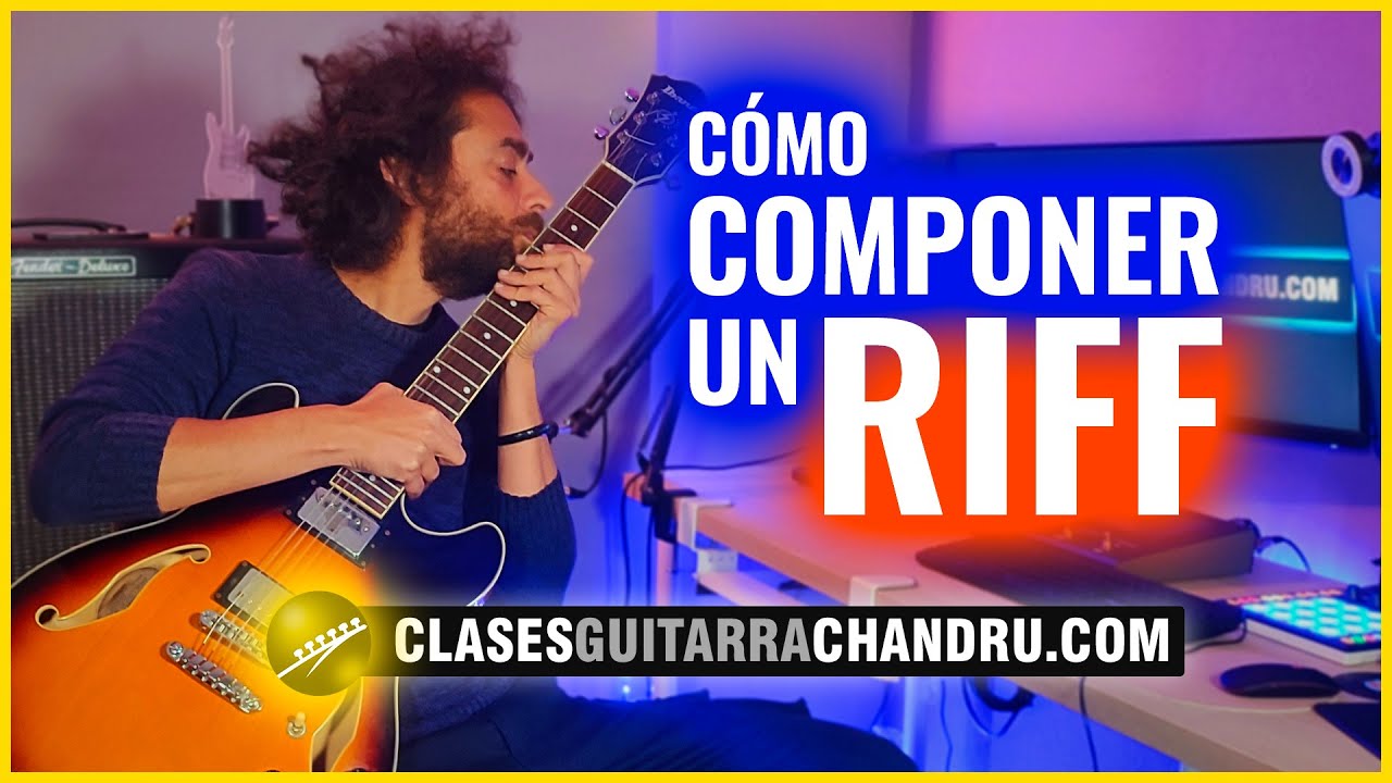 CÓMO COMPONER UN RIFF DE GUITARRA - Clases guitarra Chandru
